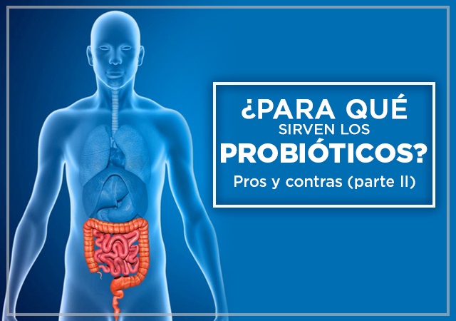 Lee más sobre el artículo ¿Para qué sirven los probióticos? Pros y contras (Parte 2)